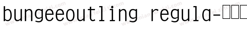 bungeeoutling regula字体转换